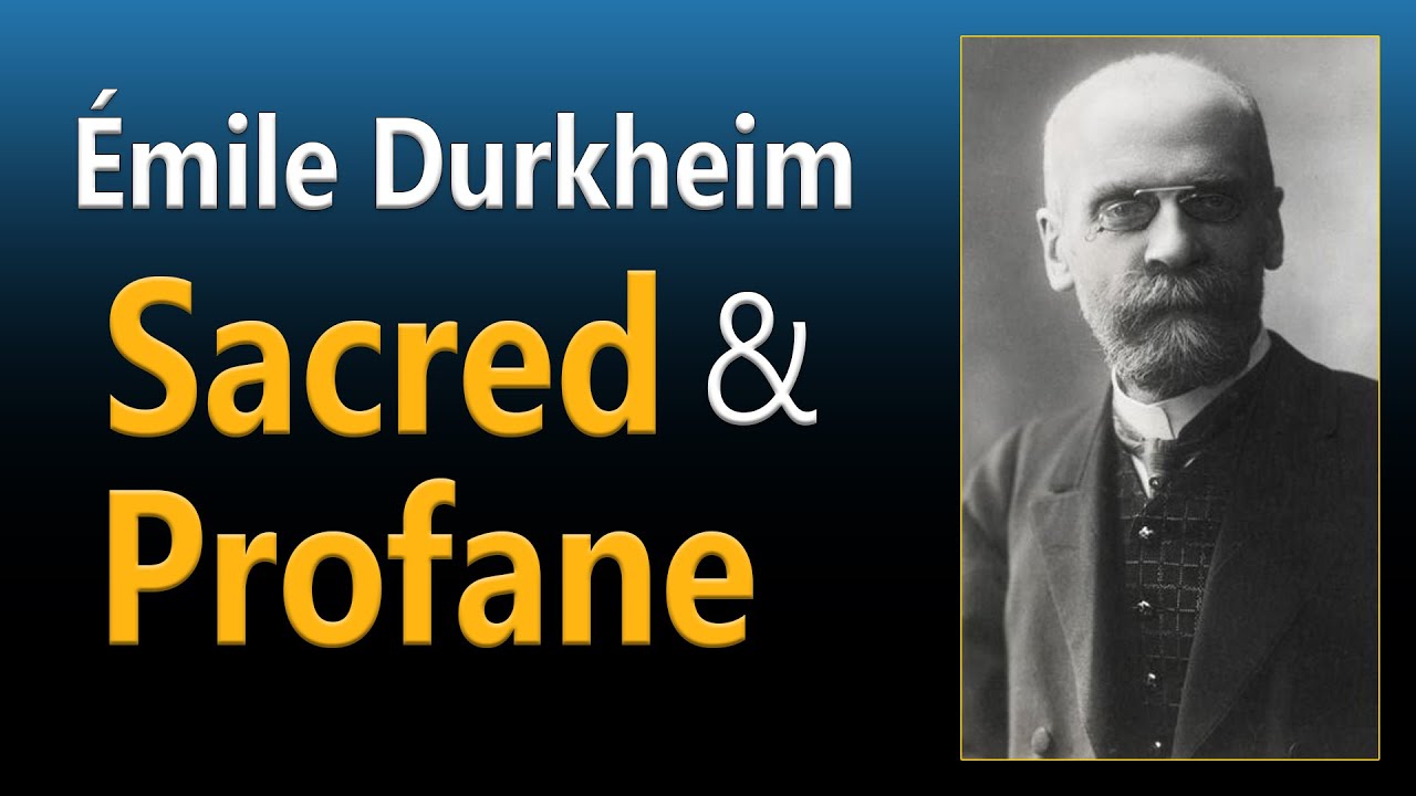 Durkheim’s Sociology of Religion: Sacred vs. Profane