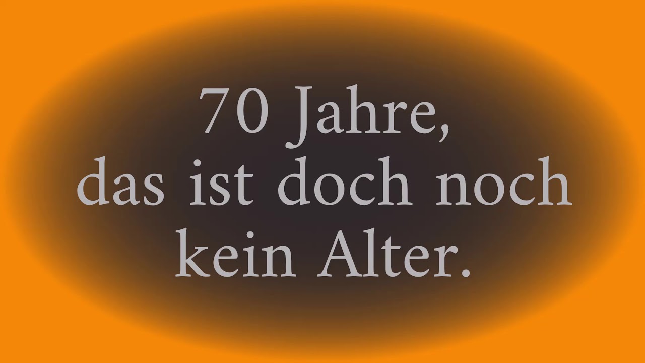 70 Jahre (Das ist ein Geburtstagslied für alle ab 70.)