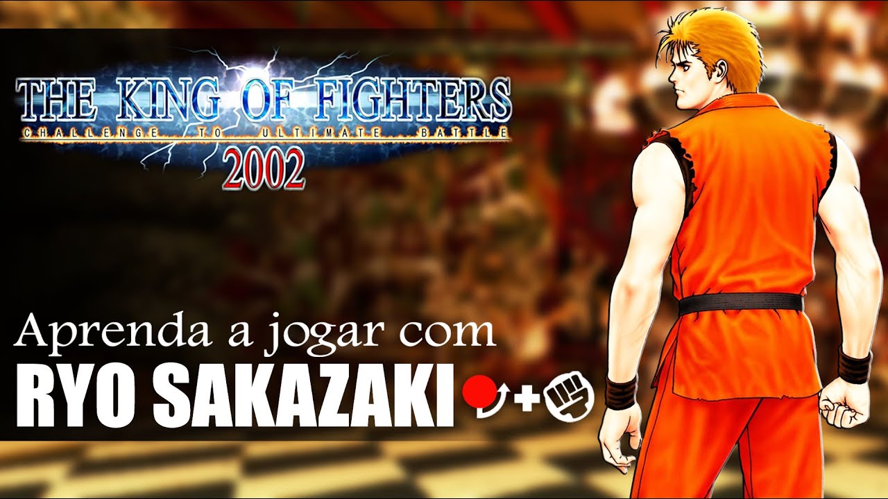 Aprenda a jogar com RYO SAKAZAKI - TUTORIAL COMPLETO KOF 2002