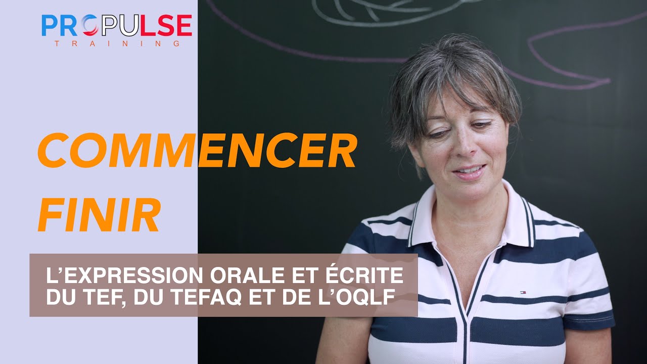 TEF/TEFAQ/OQLF-COMMENCER, FINIR L’EXPRESSION ORALE ET ÉCRITE-[Propulse Training] #158