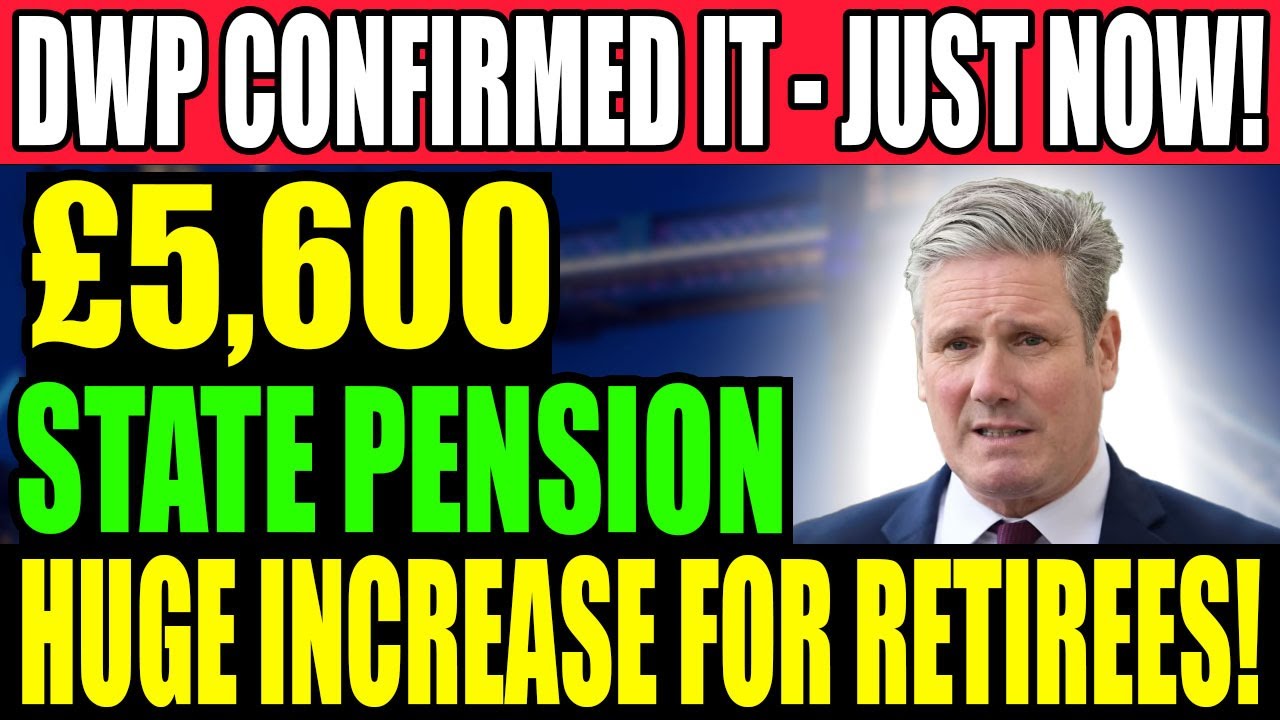 🚨 Massive News: DWP Confirms &pound;5600 Pension Boost ✅ Huge Increase for UK Retirees!