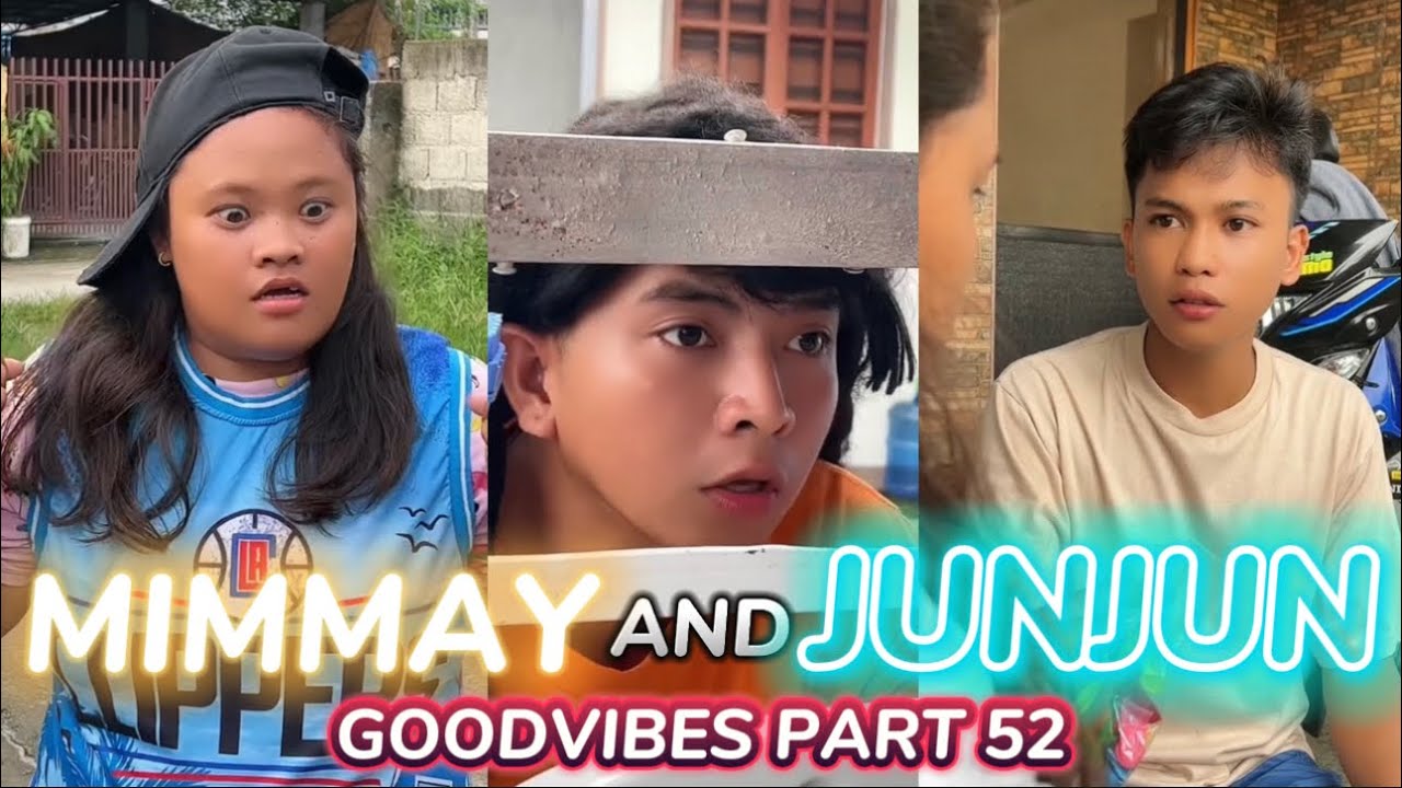 MIMMAY AND JUNJUN | EPISODE 52 | FUNNY TIKTOK COMPILATION | GOODVIBES
