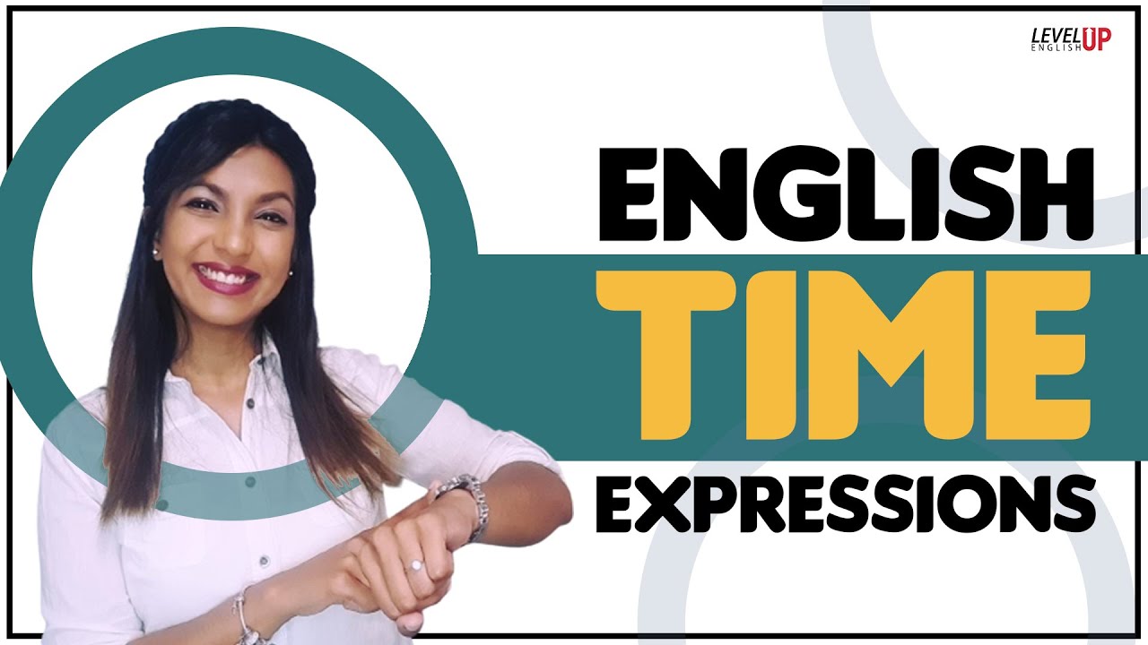 English Time Expressions | How To Refer To Time | Learn English