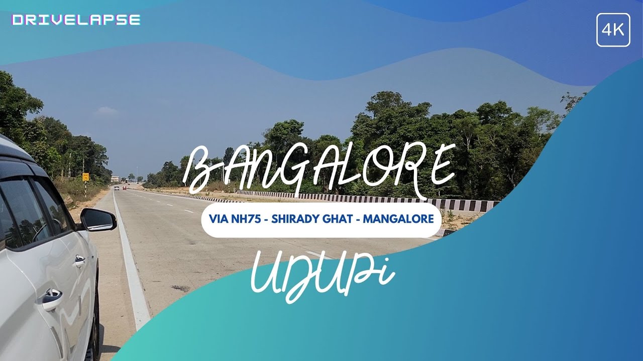 Bangalore to Udupi (Manipal) via Shirady Ghat and Mangalore - 4K Timelapse