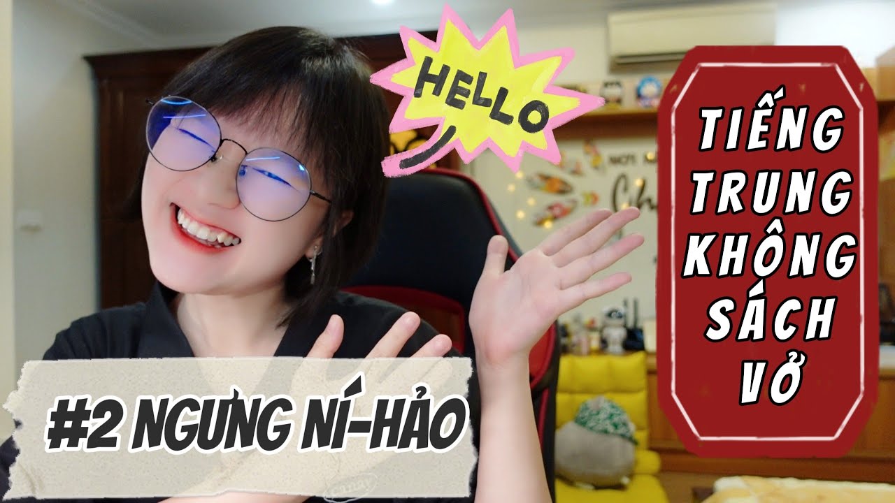 #2 Đừng nói 你好 /nǐhǎo/ | TIẾNG TRUNG KHÔNG SÁCH VỞ | Khoai Tây yêu tiếng Trung