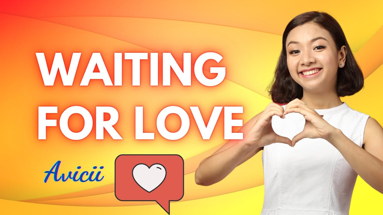 WAITING FOR LOVE - Avicii - Học tiếng Anh qua bài hát | KISS English