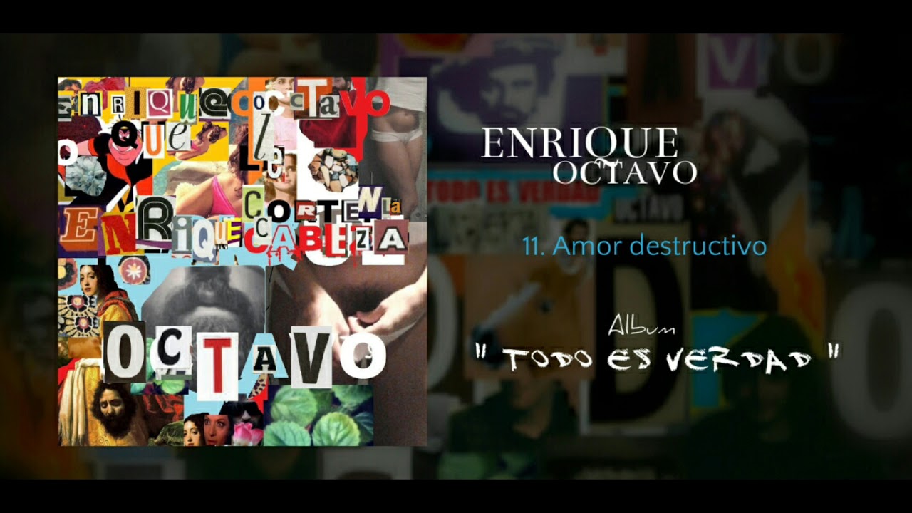 11. Amor destructivo - Enrique Octavo
