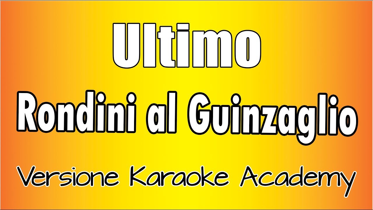 Ultimo - Rondini al Guinzaglio ( Versione Karaoke Academy Italia)