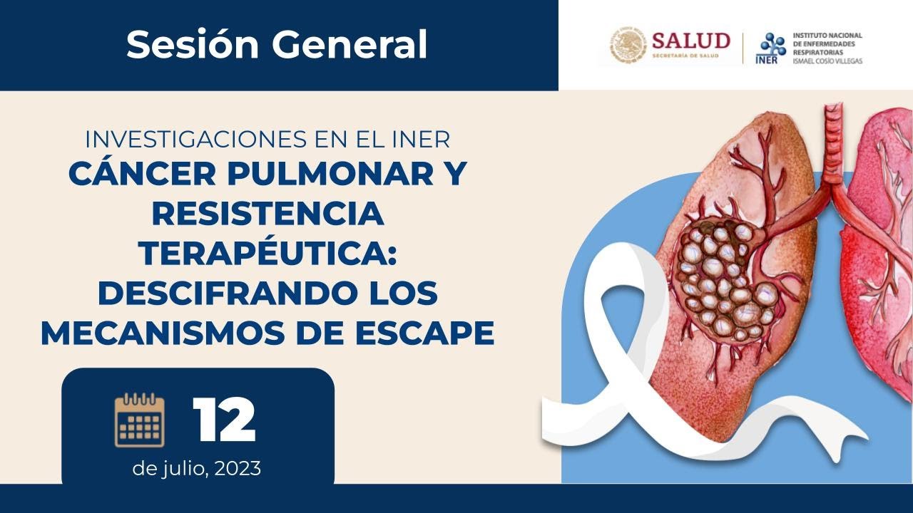 SESIÓN GENERAL SOBRE CÁNCER PULMONAR Y RESISTENCIA TERAPÉUTICA: DESCIFRANDO LOS MECANISMOS DE ESCAPE