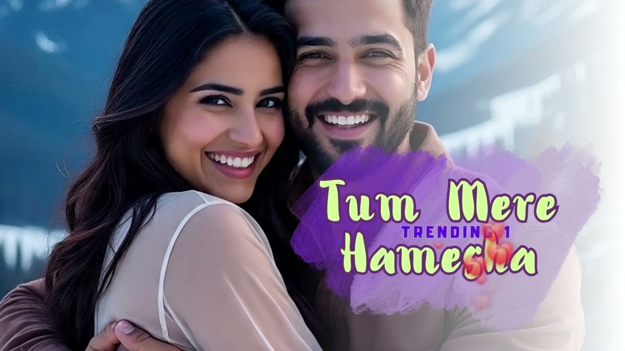 latest trending bollywood songs 💘 Tum Mere Hamesha music 💘#hindisong