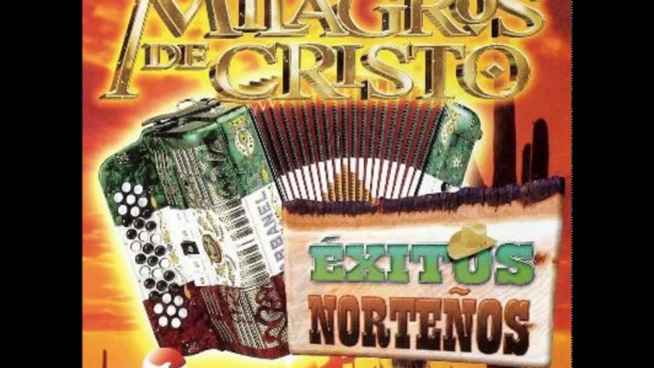 Los Milagros De Cristo Exitos Cristianos Norteños