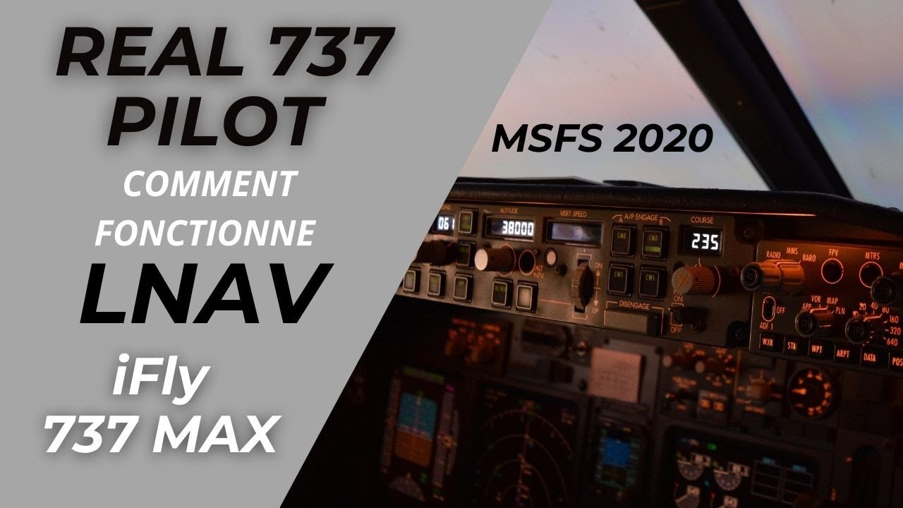 [FR] REAL 737 CAPTAIN - TUTO LNAV iFly 737 MAX [MSFS 2020]