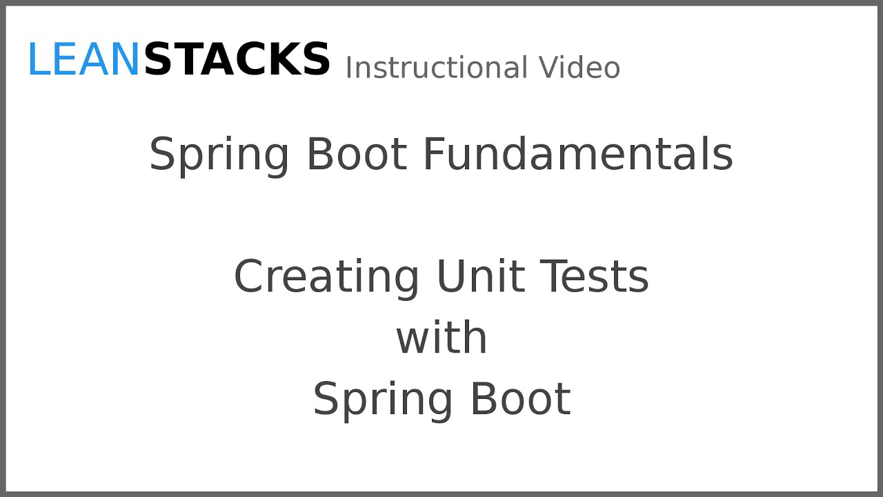 Creating Unit Tests with Spring Boot