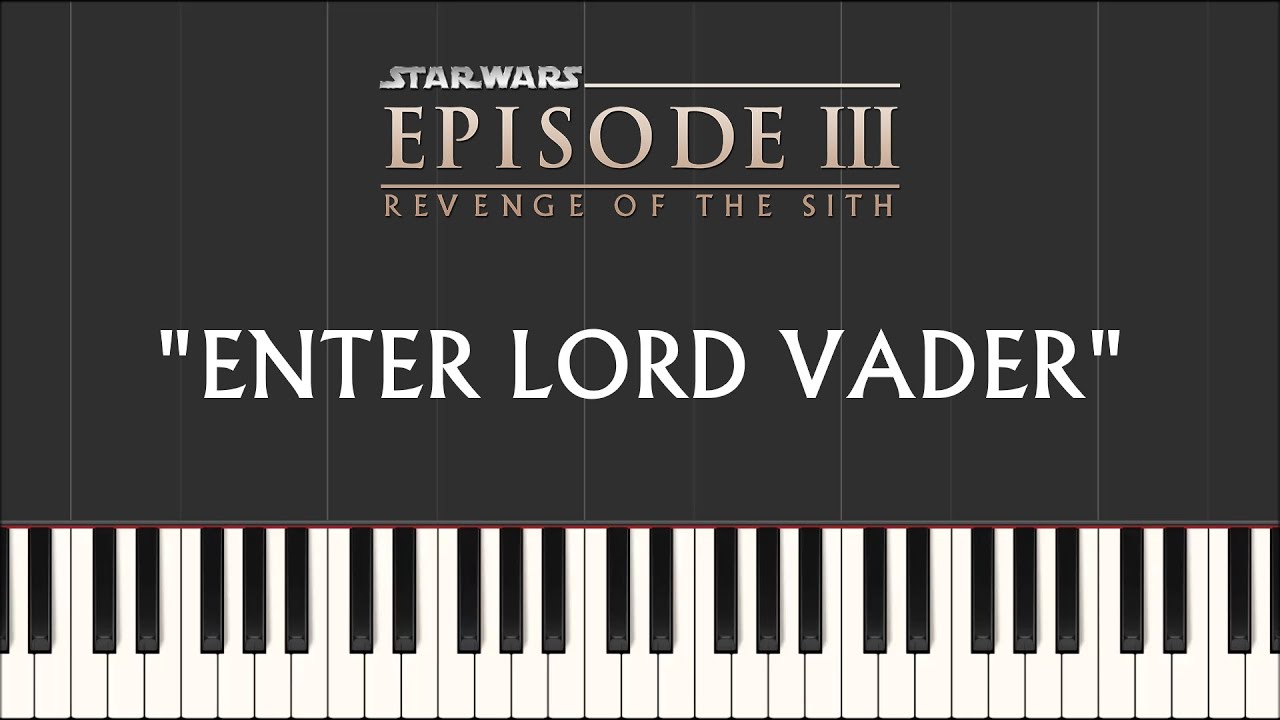 Star Wars 3 - Enter Lord Vader (Piano Version)