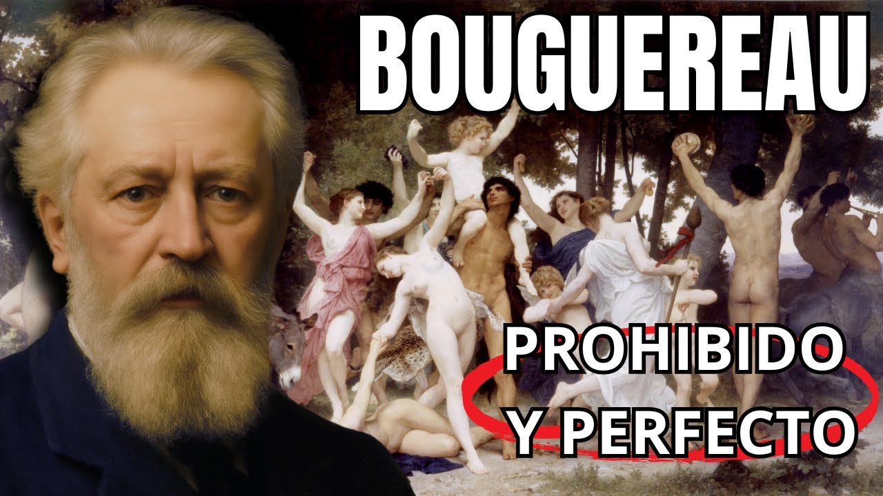 BOUGUEREAU: El último pintor perfecto