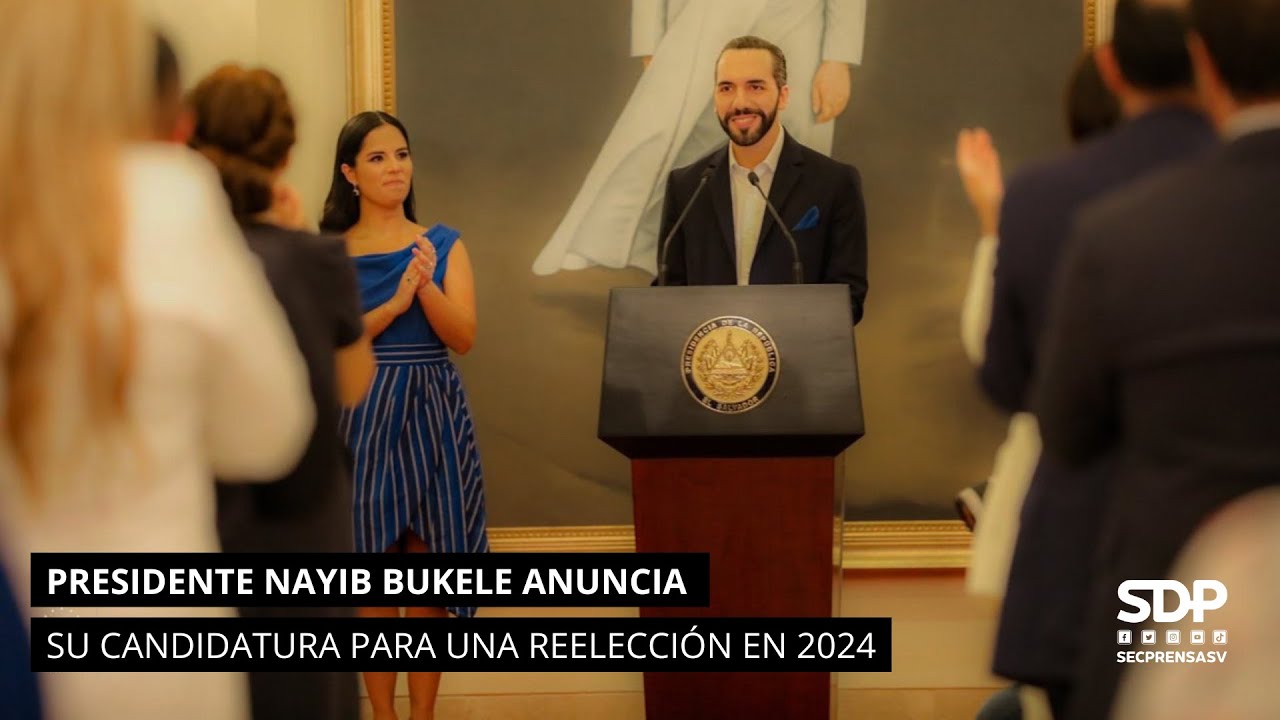 Presidente Nayib Bukele anuncia su candidatura para una reelección en el periodo 2024-2029