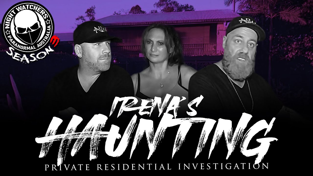 IRENA'S HAUNTING - PRIVATE RESIDENTIAL INVESTIGATION: S3 Ep7 - Night Watchers Paranormal Australia