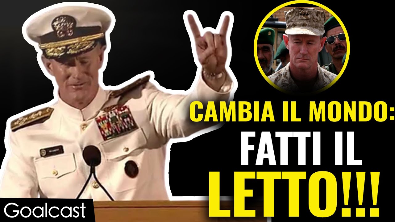 Questo piccolo segreto cambierà totalmente la tua vita! Navy Seal William Mcraven | Goalcast Italia