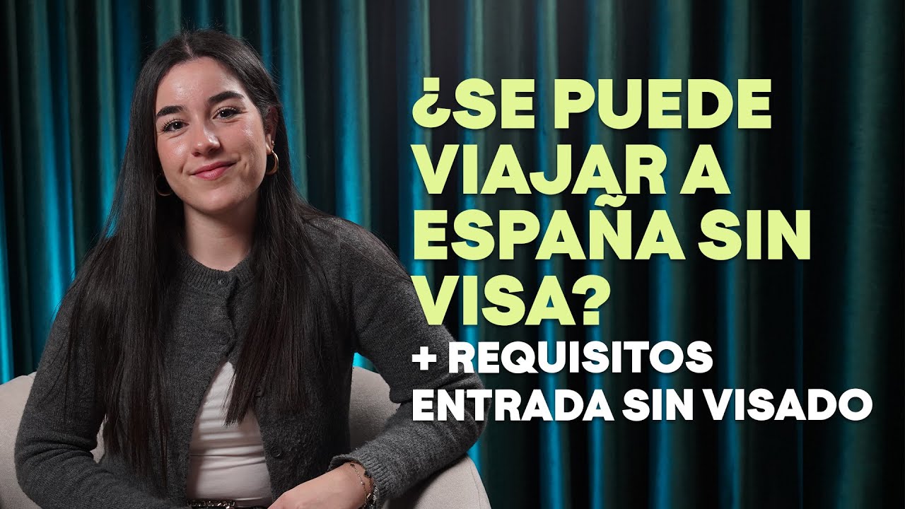 Países que NO necesitan Visa para Ir a España + Requisitos Esenciales