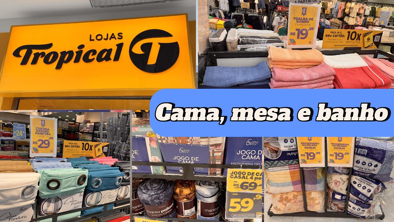 ACHADINHOS DE CAMA, MESA E BANHO  - LOJAS TROPICAL - SHOPPING GUARARAPES