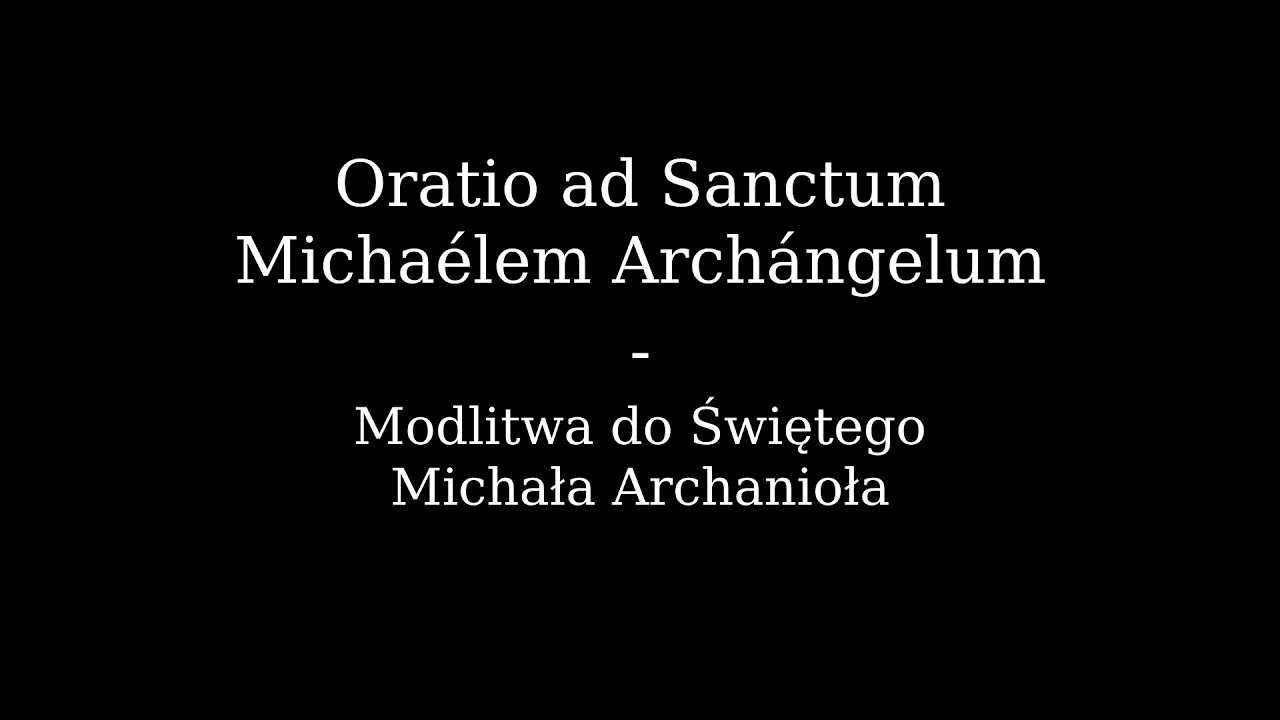 Sancte Michael Archangele | Święty Michale Archaniele | łacina kościelna