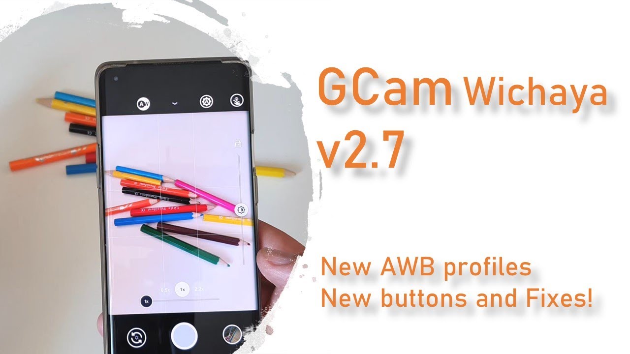 GCam (Google Camera) Wichaya v2.7 - New AWB profiles, New buttons and Fixes!