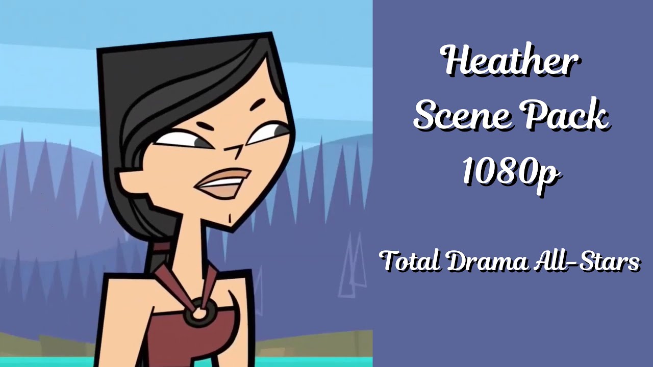 Heather Scene Pack || Total Drama All-Stars