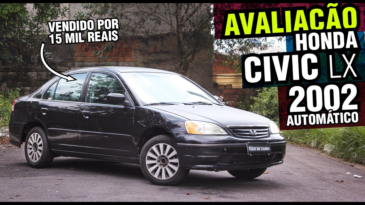 Avaliação Honda Civic LX 2002 automático - Vale a pena comprar um Civic G7?