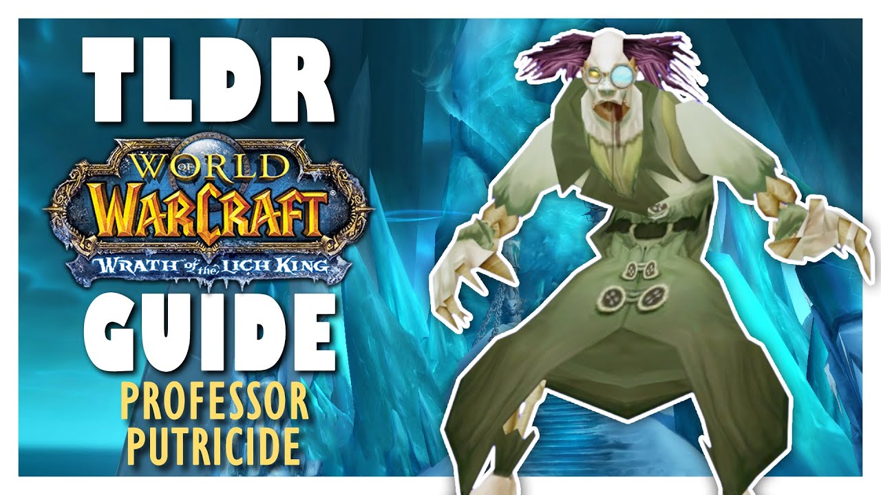 TLDR PROFESSOR PUTRICIDE Normal + Heroic Guide - ICC Guide WOTLK Classic