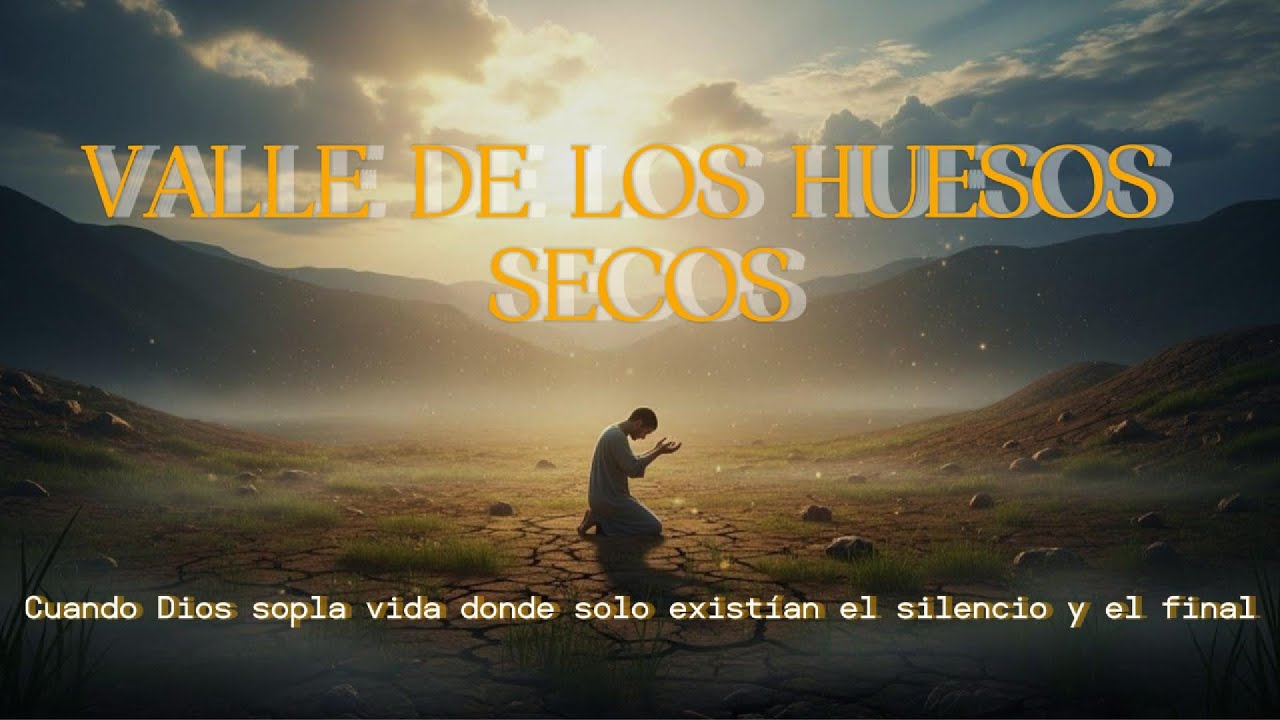 EL VALLE DE LOS HUESOS SECOS