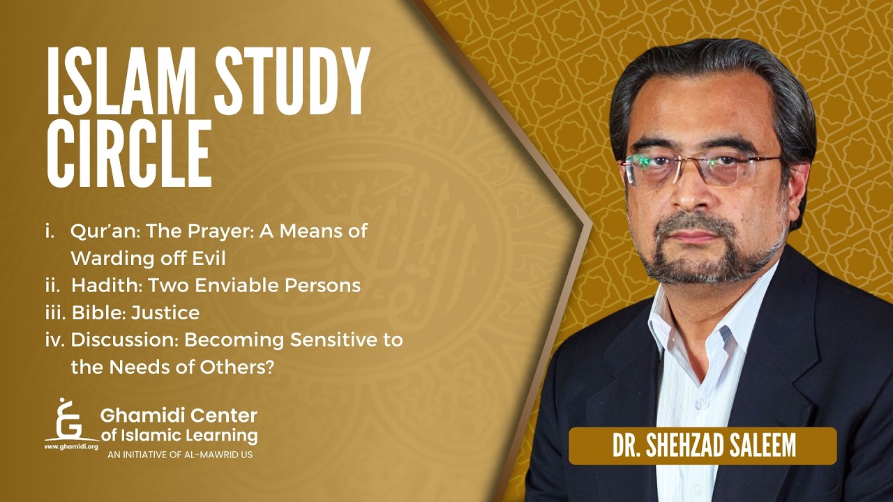 Islam Study Circle | A Means of Warding off Evil, Two Enviable Persons, Justice | Dr. Shehzad Saleem