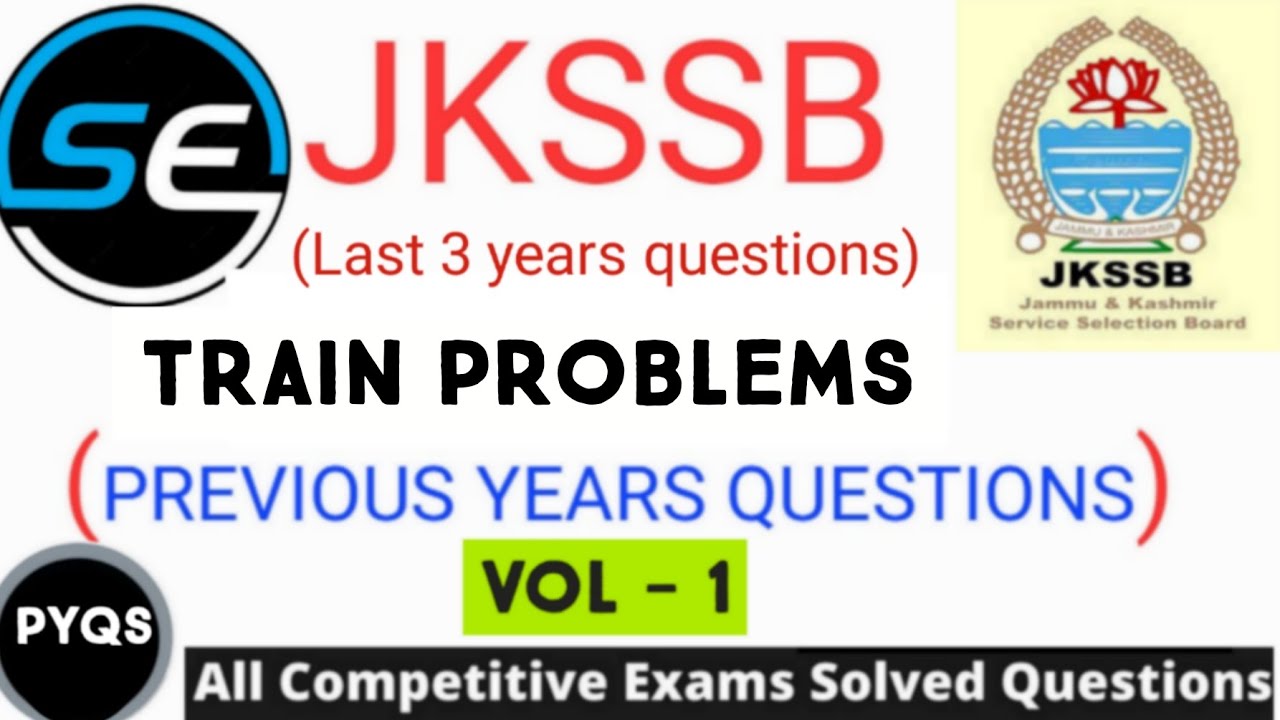 JKSSB | TRAIN PROBLEMS | PREVIOUS YEARS QUESTIONS 