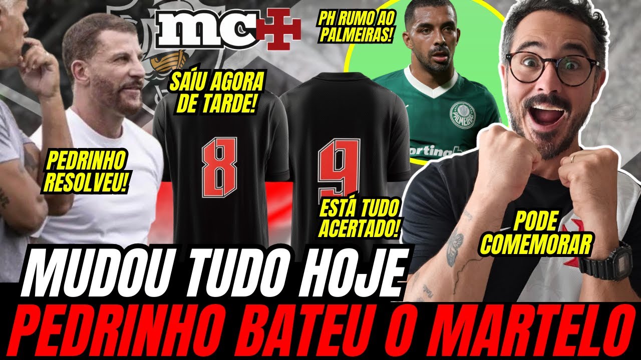 MUDOU TUDO ESSA TARDE: PEDRINHO DEU AVAL E VASCO VAI FECHAR 2 CONTRATAÇÕES DE PESO! PH NO PALMEIRAS?