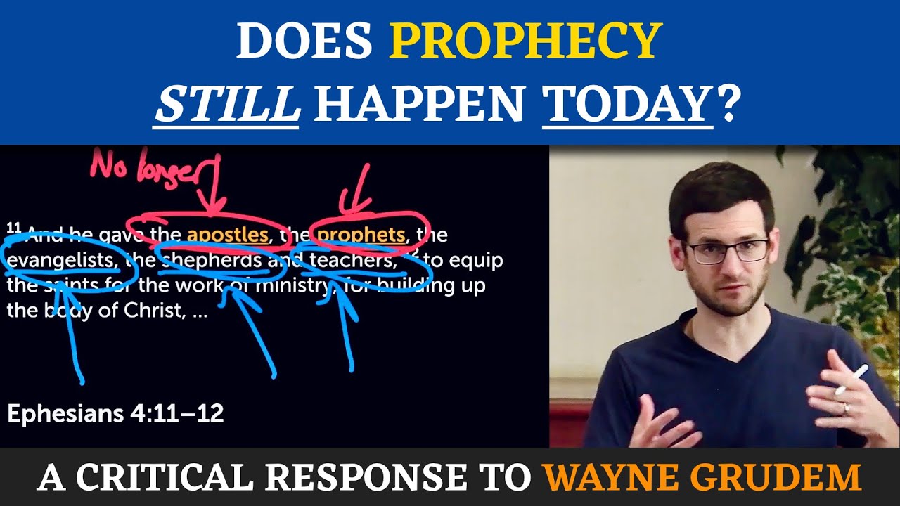 Does Prophecy Still Happen Today? | A Critical Response to Wayne Grudem
