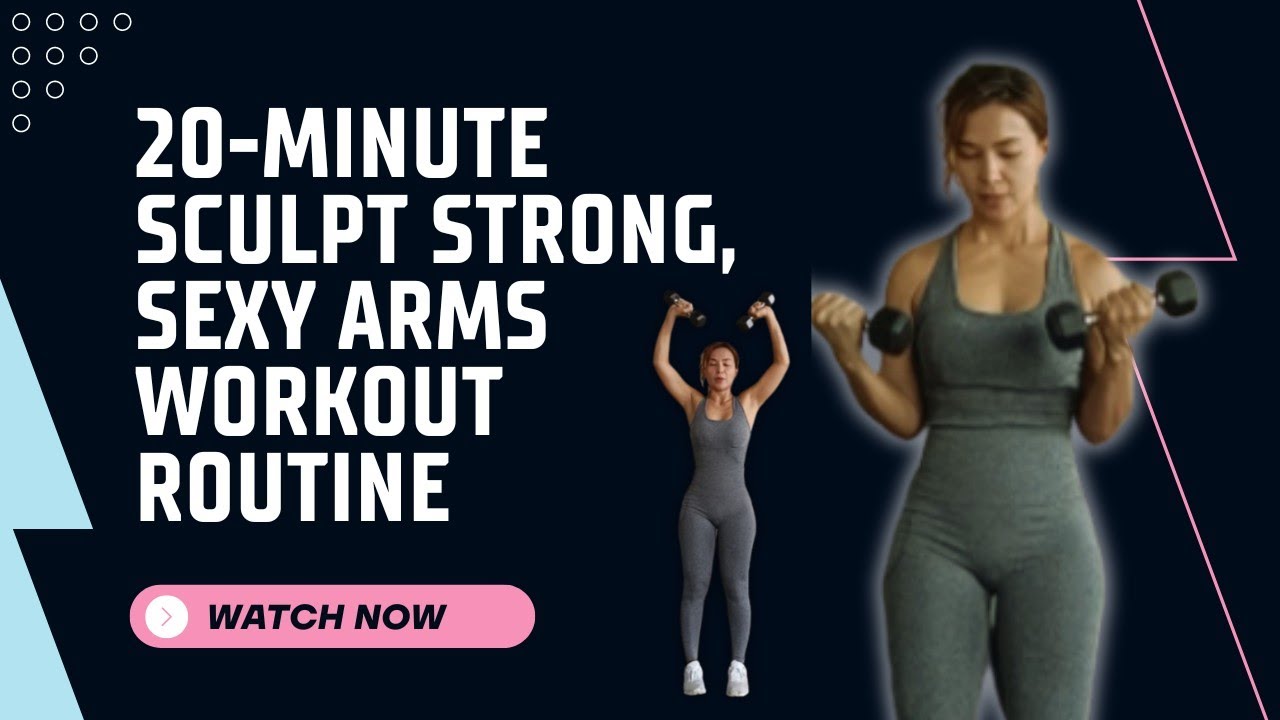 How to Sculpt Strong, Sexy Arms workout Routine