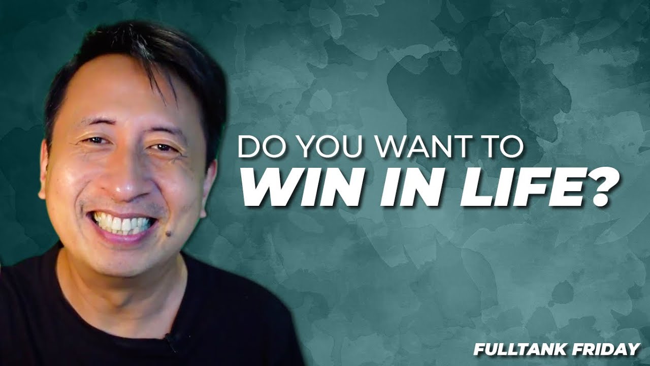 FULLTANK FRIDAY (ENGLISH): Do You Want To Win In Life?