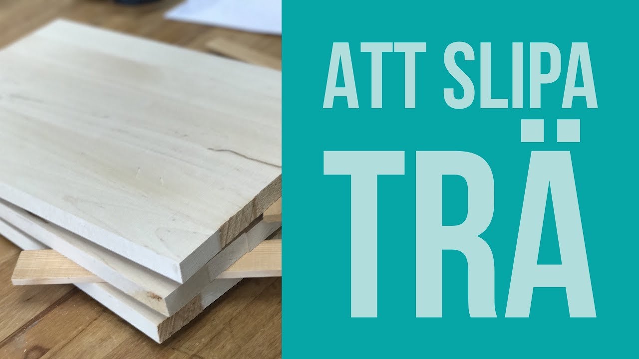 Att slipa trä!