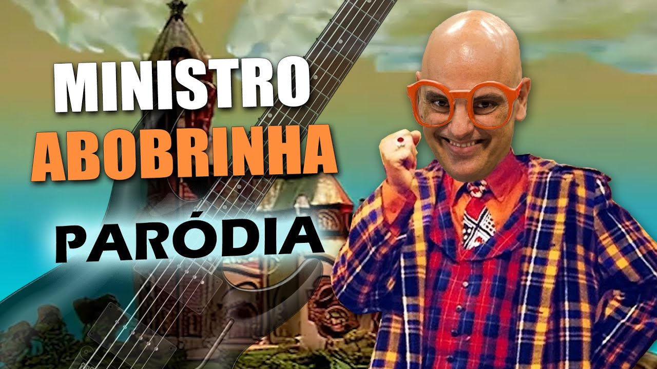 Ministro Abobrinha | PARÓDIA Rock | Castelo Rá-Tim-Bum (Feat. Alexandre Magnitsky de Moraes)
