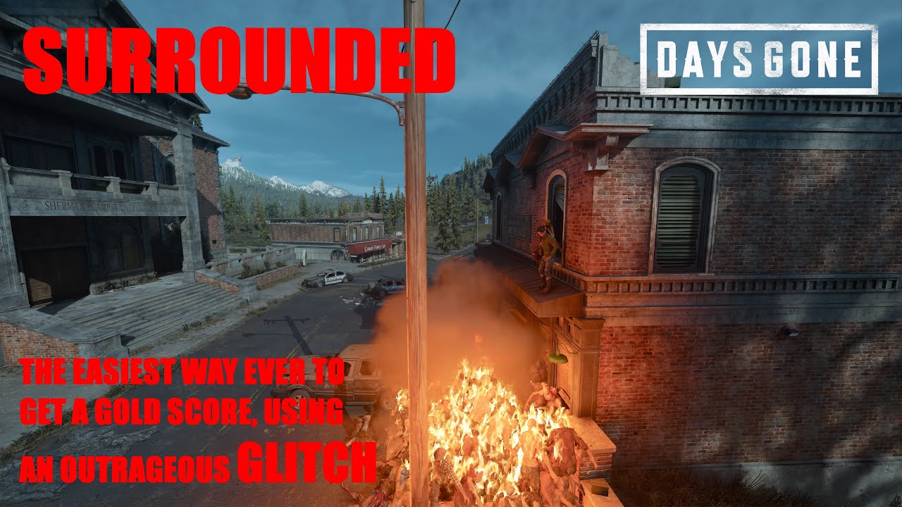 Days Gone - SURROUNDED , Using An OUTRAGEOUS GLITCH, To Get A Gold Score On Surrounded EASILY.