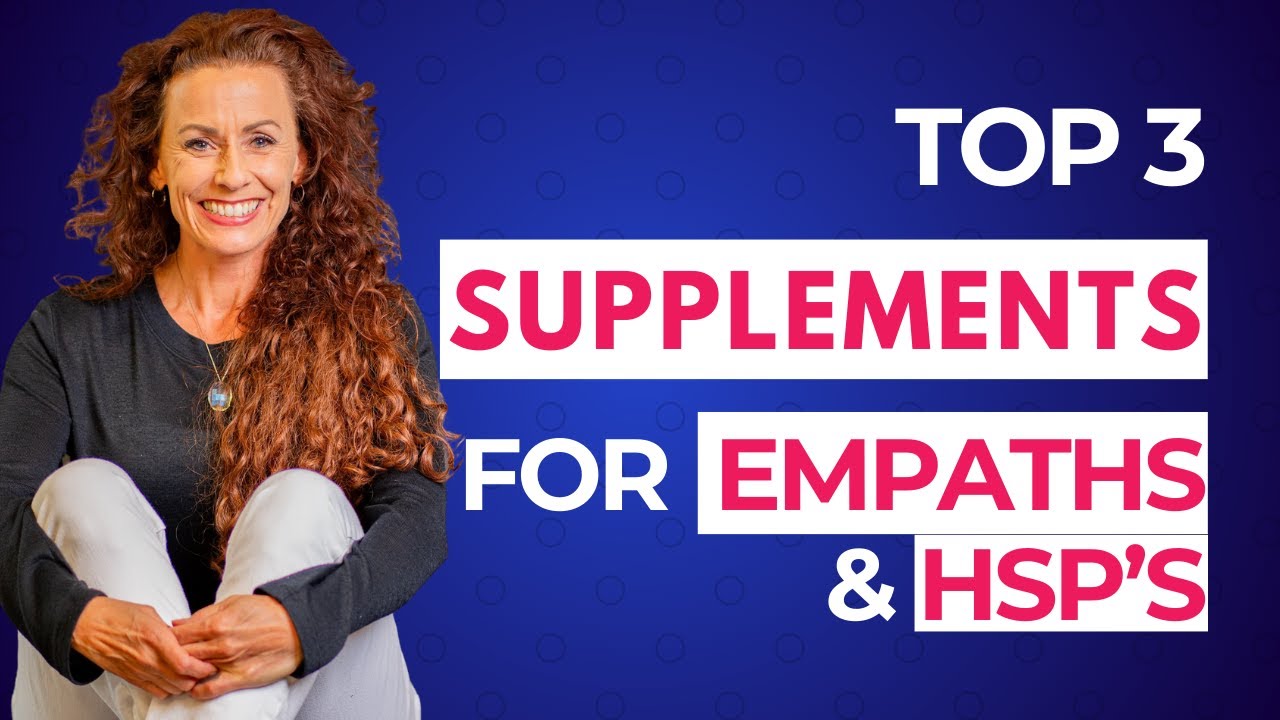 Top 3 Supplements for Sensitive People |Empaths |HSP