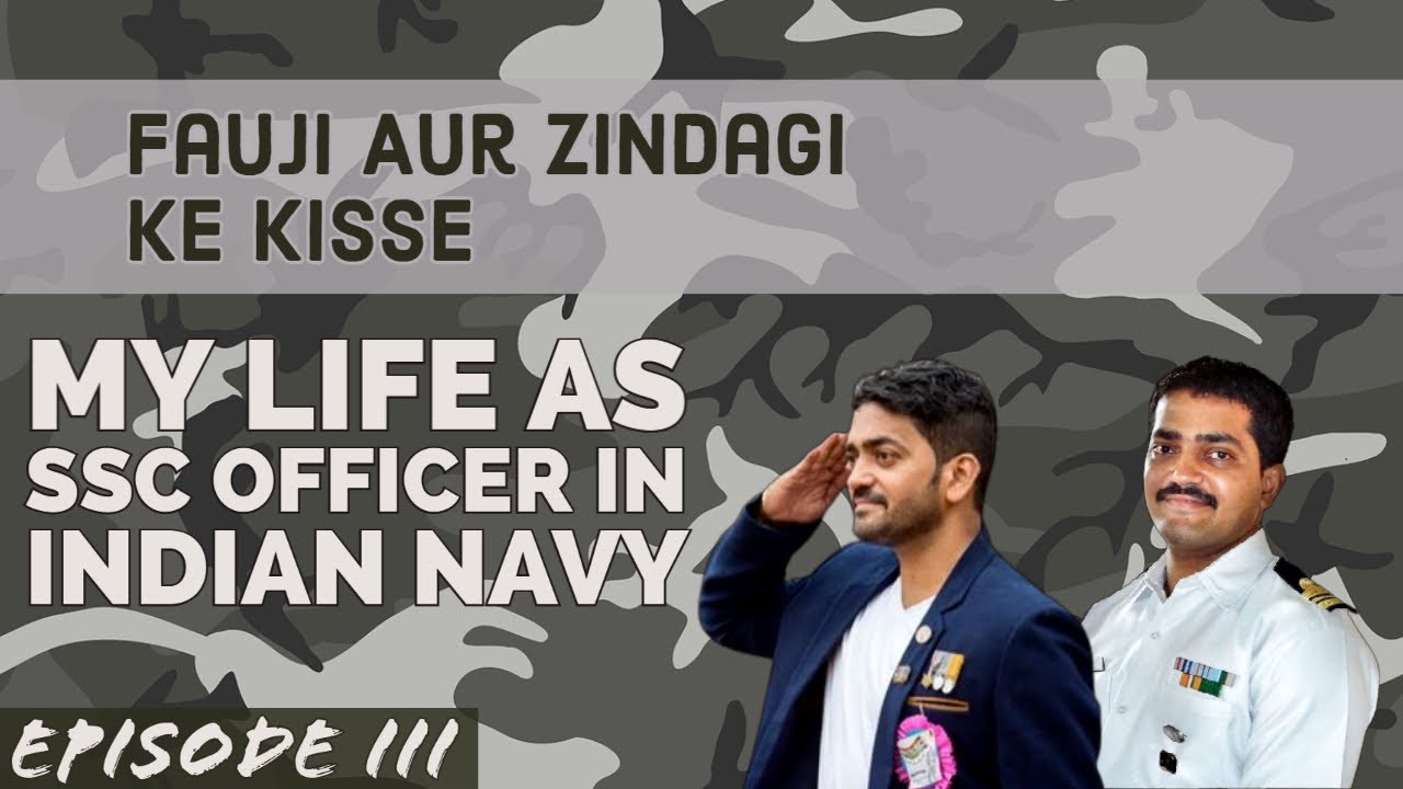 Fauji Aur Zindagi ki Kisse : My Life as Short Service Commission Officer|Episode 3|LtCdr Bijay Nair|