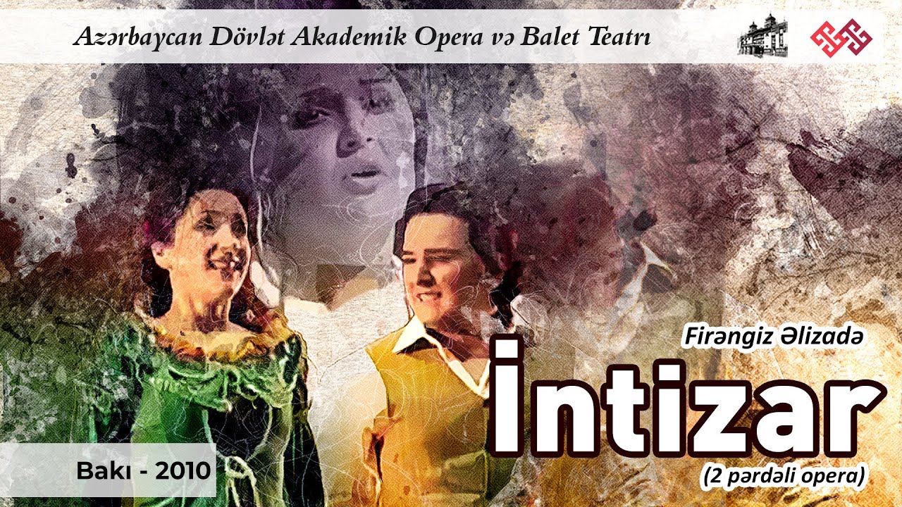 Firəngiz Əlizadə - İntizar (Opera)