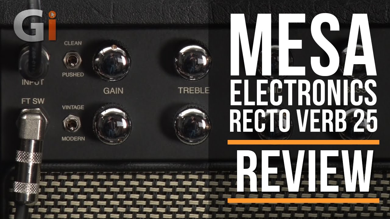 Mesa Engineering Recto-Verb 25 Combo Amp Review | Guitar Interactive Magazine