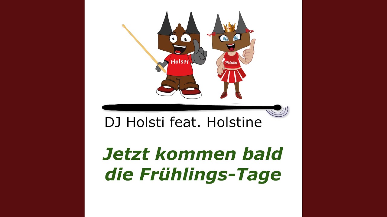 Jetzt kommen bald die Frühlings-Tage (feat. Holstine)