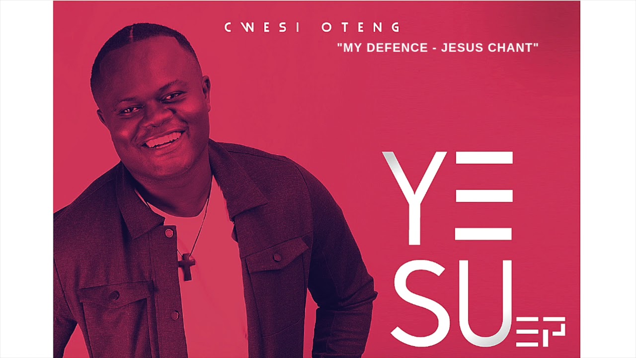 My Defence (Jesus Chant) - Cwesi Oteng  [Yesu EP]