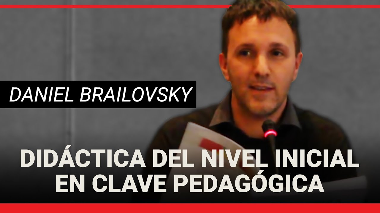 Daniel Brailovsky presenta Didáctica del Nivel Inicial en clave pedagógica - Noveduc