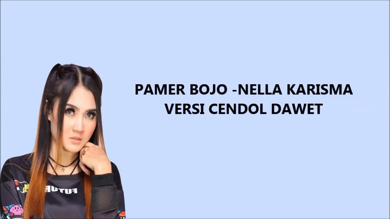 PAMER BOJO VERSI CENDOL DAWET - NELLA KARISMA (LIRIK)