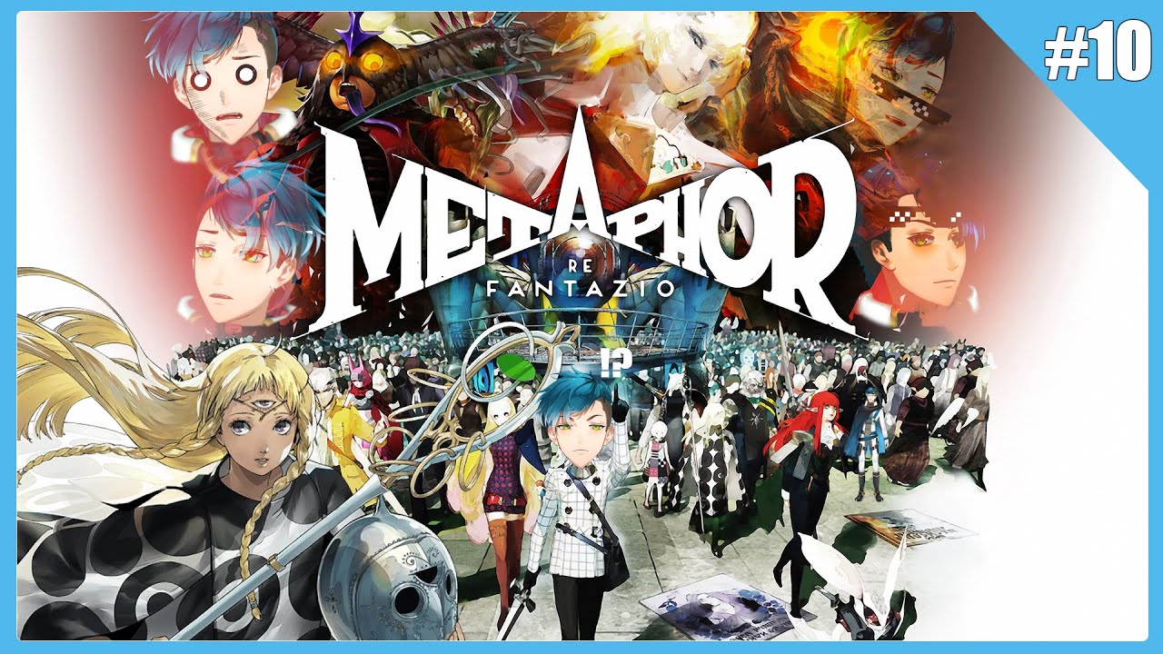 【METAPHOR: REFANTAZIO】#10: First time playthrough: We'll keep you safe, Eupha