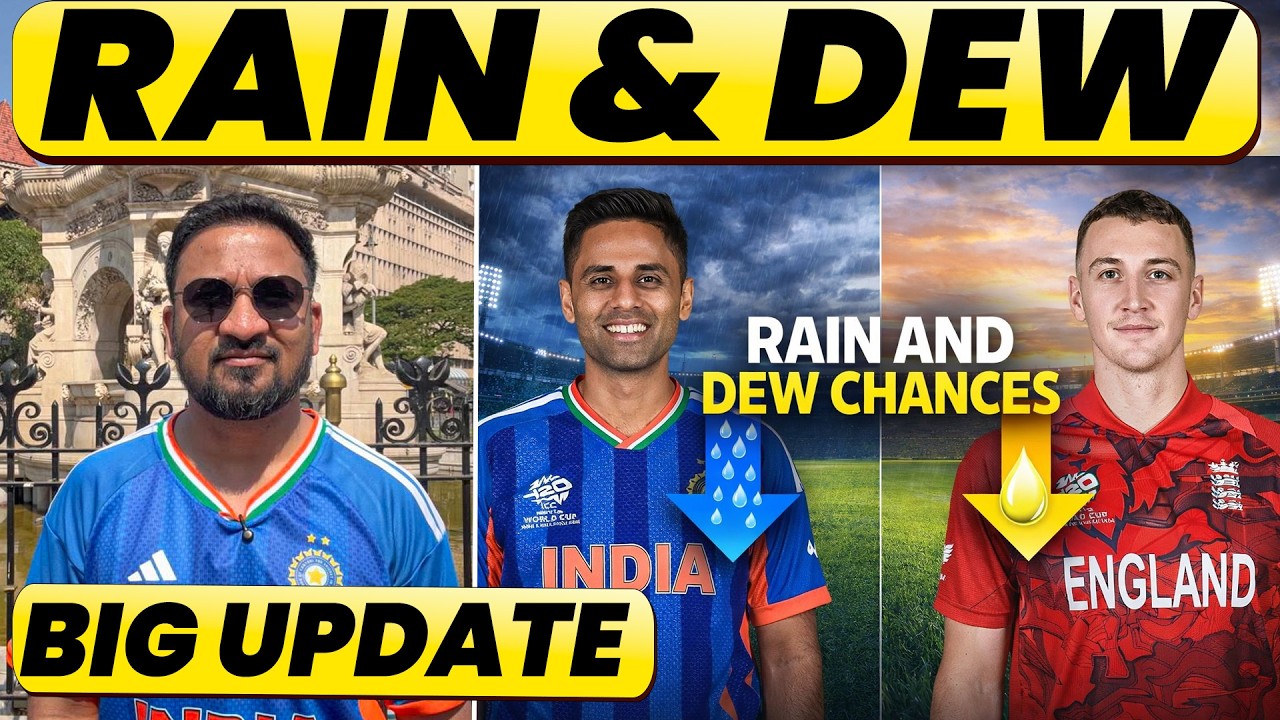 Rain & Dew Chances in Mumbai | India vs England Semifinal Update…Why Toss is Deciding Factor?