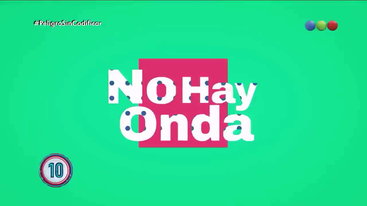 Peligro Sin Codificar 2018 - No Hay Onda